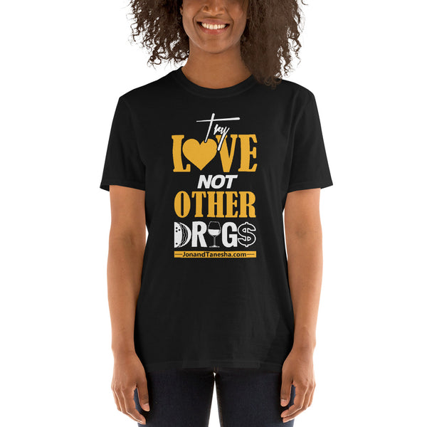 "Try Love, Not Other Drugs" T-Shirt (Black, Navy, Grey)